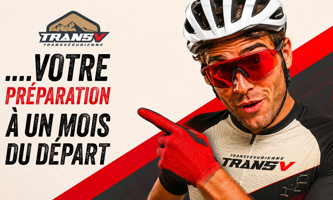 Votre préparation à un mois du départ